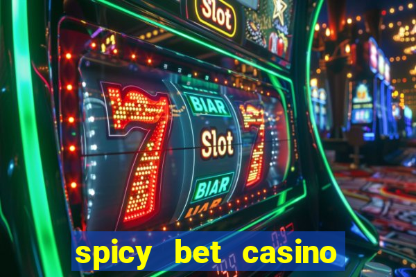 spicy bet casino como funciona